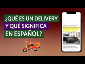 Qué es un Delivery y qué Significa Delivery en Español? - YouTube