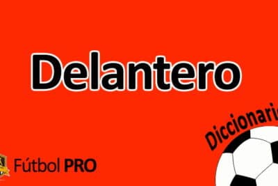 Delantero en Fútbol: Qué es, Características, Función