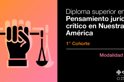 Diploma Superior en Pensamiento jurídico crítico en Nuestra ...