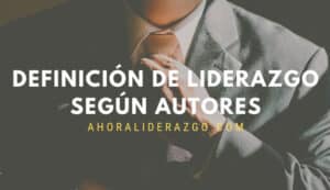 Definiciones del concepto de Liderazgo según 8 autores