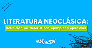 Literatura neoclásica: Definición y características con ejemplos