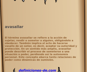 Significado de «avasallar»