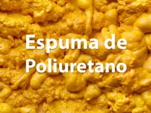 Espuma de poliuretano: Diferentes tipos y utilidades