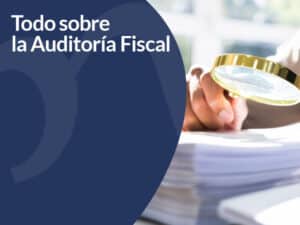 Auditoría Fiscal: Qué es, Consecuencias y Recomendaciones