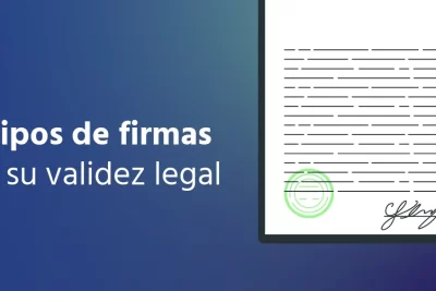 Tipos de Firmas: Y Cuál Es su Validez Legal