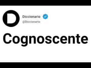 Cognoscente Significado En Español