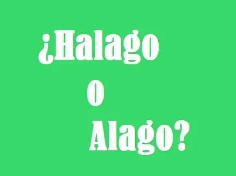 Cómo se escribe halago o alago