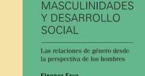 Masculinidades y desarrollo social by Fundacion Justicia y Género ...