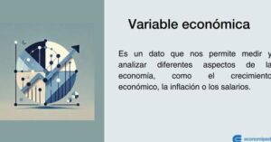 Variable económica: Definición, tipos y por qué son importantes