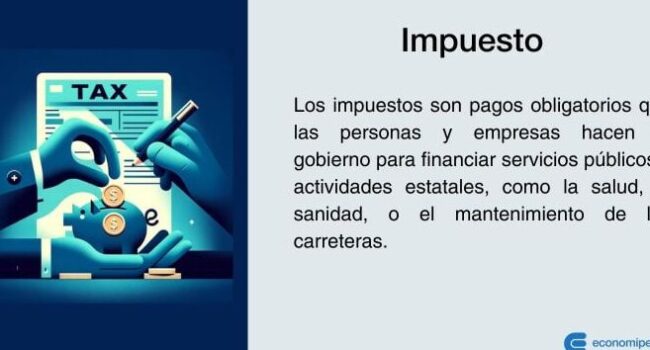 Impuesto - Qué es, tipos y para qué sirve