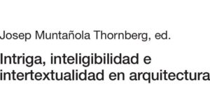 Intriga, Inteligibilidad e Intertextualidad en arquitectura by ...