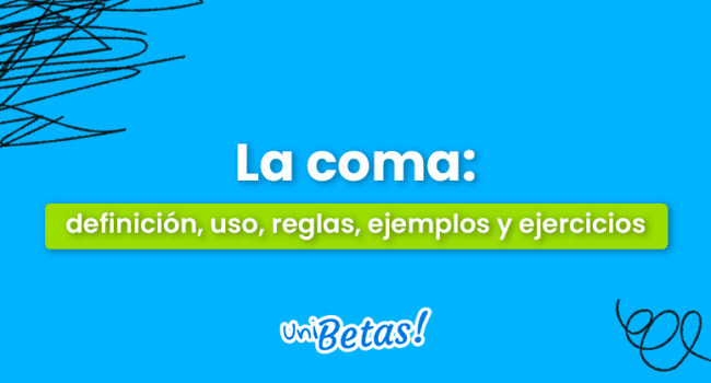 La coma: Definición, uso, reglas, ejemplos y ejercicios resueltos